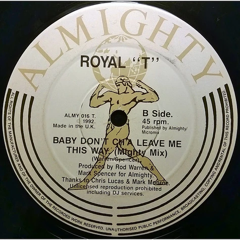 Royal T - Baby Don't Ch'a Leave Me This Way