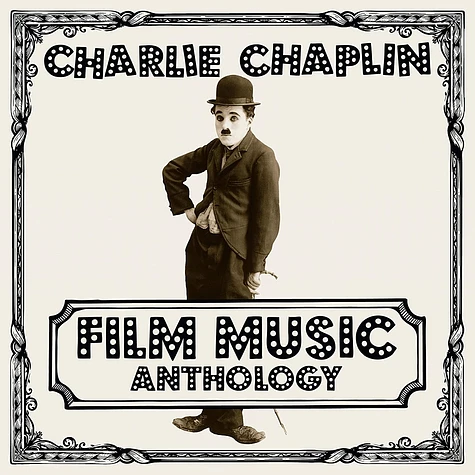 Charlie Chaplin - Charlie Chaplin Film Music Anthology