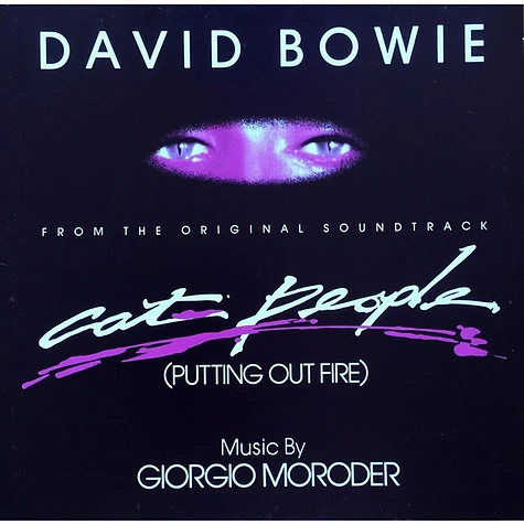 David Bowie Music By Giorgio Moroder - Cat People (Putting Out Fire) (From The Original Soundtrack)