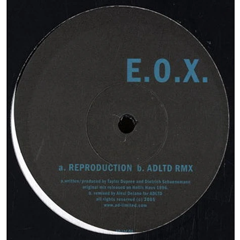 E.O.X. - Reproduction