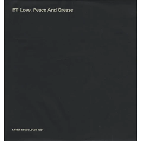 BT - Love, Peace And Grease