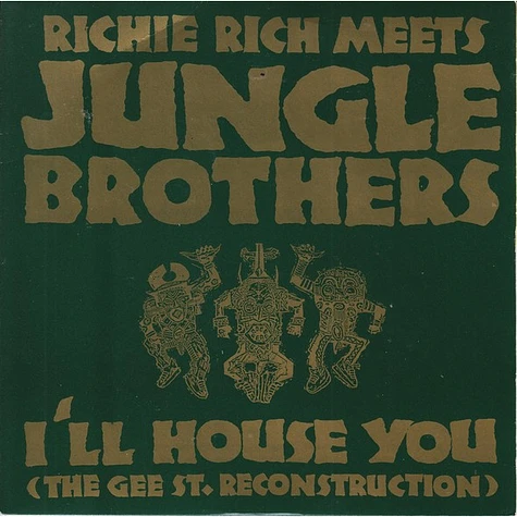 Richie Rich Meets Jungle Brothers - I'll House You (The Gee St. Reconstruction)