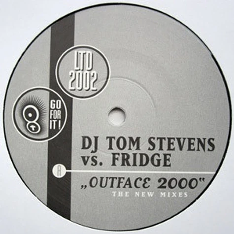 DJ Tom Stevens Vs. Ralph Fridge - Outface 2000 - The New Mixes