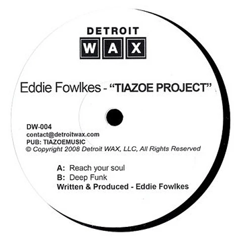 Eddie Fowlkes - Tiazoe Project