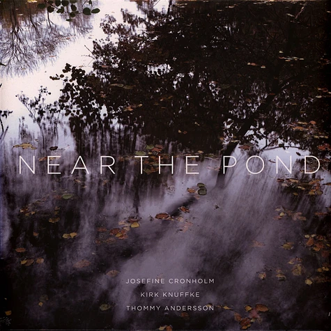 Josefine Cronholm / Kirk Knuffke / Thommy Andersson - Near The Pond