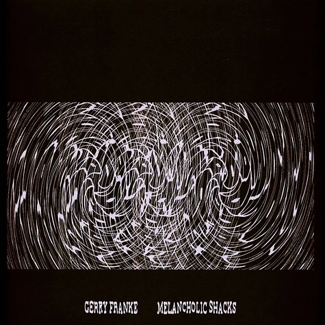Gerry Franke - Melancholic Shacks