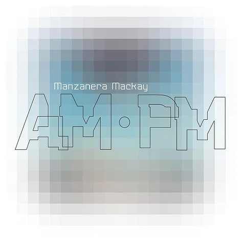 Phil & Andy Mackay Manzanera - Manzanera Mackay Am.Pm