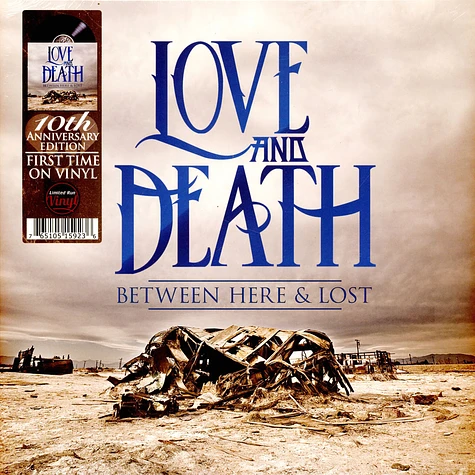 Love And Death - Between Here & Lost 10th Anniversary Edition
