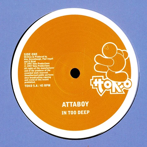 Attaboy - In Too Deep