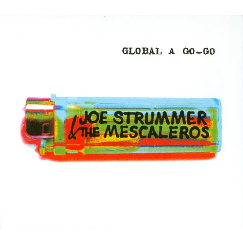 Joe Strummer & The Mescaleros - Global A Go-Go