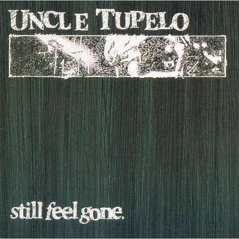 Uncle Tupelo - Still Feel Gone.