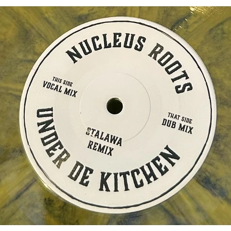Nucleus Roots - Under De Kitchen [Stalawa Remix] Two Colour Marbled Vinyl Edition