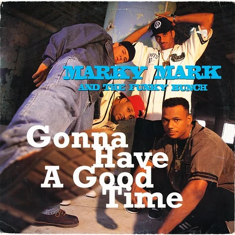 Marky Mark & The Funky Bunch - Gonna Have A Good Time