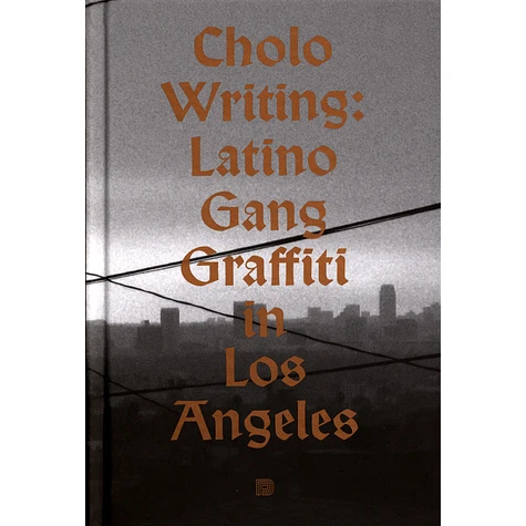 Francois Chastene / Howard Gribble / Chaz Bojorquez - Cholo Writing: Latino Gnag Graffiti In Los Angeles