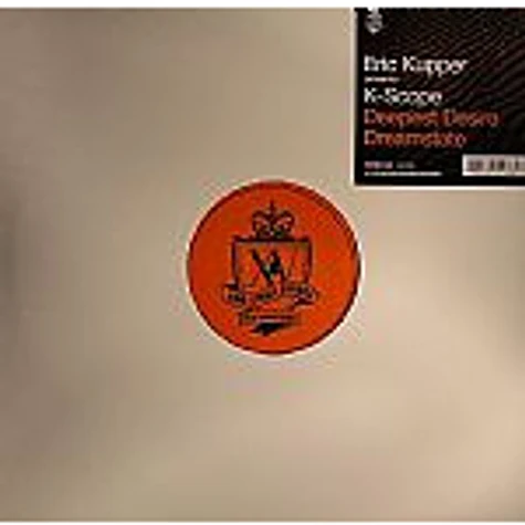 Eric Kupper Presents K-Scope - Deepest Desire / Dreamstate