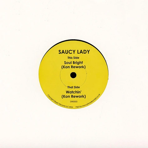 Saucy Lady - Soul Bright (Kon Rework) / Watchin' (Kon Rework)