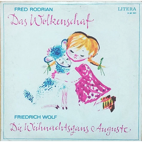 Fred Rodrian / Friedrich Wolf - Das Wolkenschaf / Die Weihnachtsgans Auguste