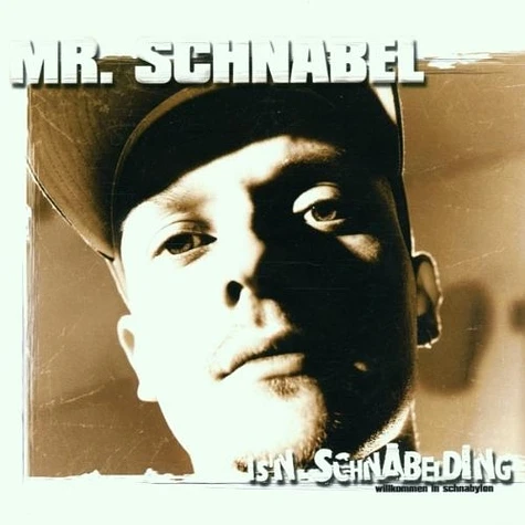 Mr. Schnabel - Isn'n Schnabelding - Willkommen In Schnabylon