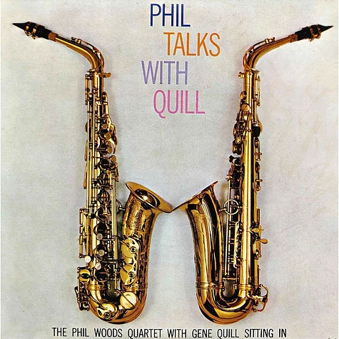 The Phil Woods Quartet With Gene Quill - Phil Talks With Quill