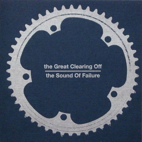 The Great Clearing Off / The Sound Of Failure - The Great Clearing Off / The Sound Of Failure