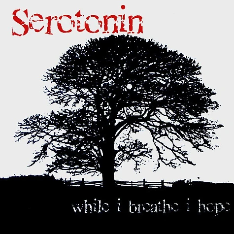 Serotonin - While I Breathe I Hope