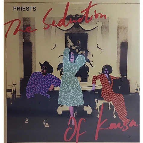 Priests - The Seduction Of Kansas