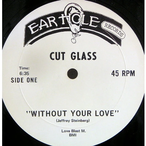 Cut Glass - Without Your Love