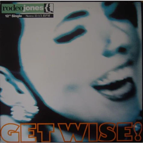 Rodeo Jones - Get Wise