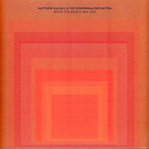 Matthew Halsall & The Gondwana Orchestra - When The World Was One Biovinyl Edition