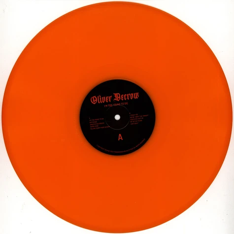 Oliver Decrow - I'm Too Young To Die Solid Orange Vinyl Edition