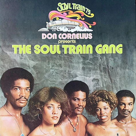 Don Cornelius Presents Soul Train Gang - Don Cornelius Presents The Soul Train Gang (Soul Train ’75)