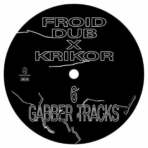 Froid Dub X Krikor - 6 Gabber Tracks