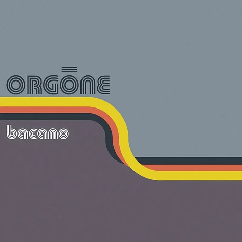 Orgone - Bacano