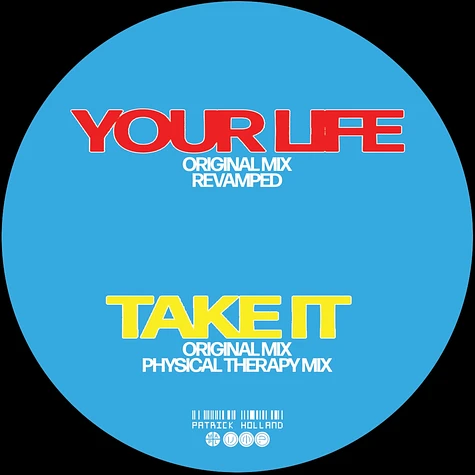 Patrick Holland - Your Life / Take It Remixed