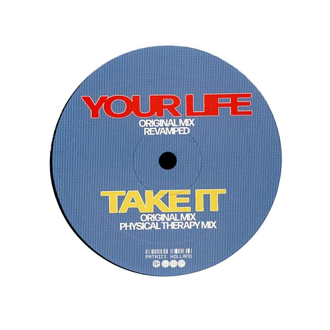 Patrick Holland - Your Life / Take It Remixed