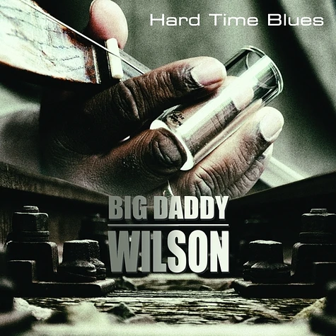 Big Daddy Wilson - Hard Time Blues Vinyl Edition