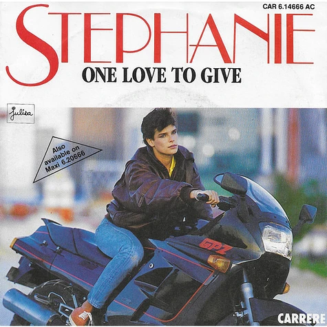 Stephanie - One Love To Give