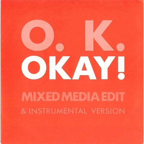 O.K. - Okay! (Mixed Media Edit)