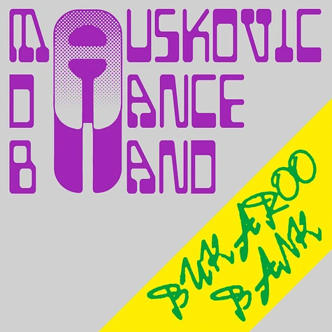 The Mauskovic Dance Band - Bukaroo Bank