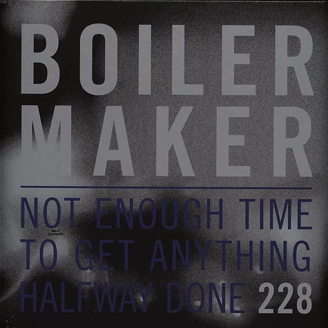 Boilermaker - Not Enough Time To Get Anything Halfway Done Colored Vinyl Edition