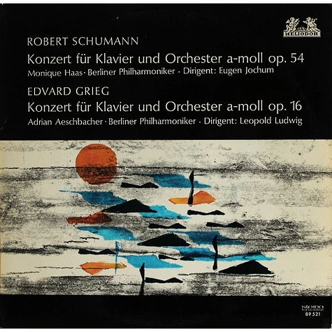 Robert Schumann / Edvard Grieg, Berliner Philharmoniker • Monique Haas • Adrian Aeschbacher • Eugen Jochum • Leopold Ludwig - Konzert Für Klavier Und Orchester A-moll Op. 54 / Konzert Für Klavier Und Orchester A-moll Op. 16