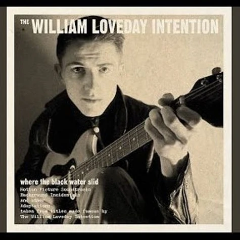 The William Loveday Intention - Where The Black Water Slid