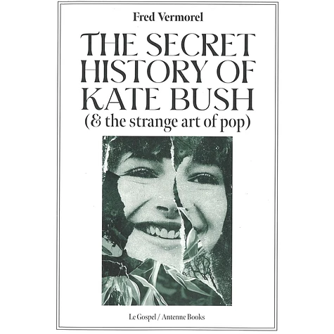 Fred Vermorel - The Secret History Of Kate Bush (And The Strange Art Of Pop)