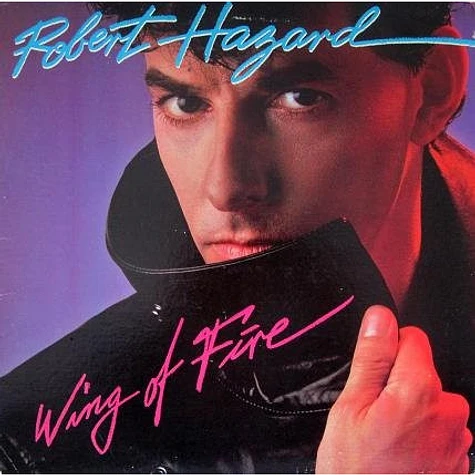 Robert Hazard - Wing Of Fire