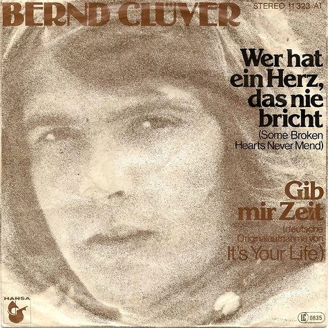 Bernd Clüver - Wer Hat Ein Herz, Das Nie Bricht / Gib Mir Zeit