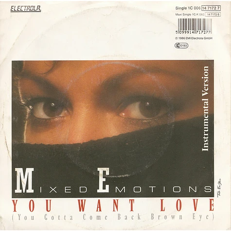 Mixed Emotions - You Want Love (You Gotta Come Back Brown Eye)