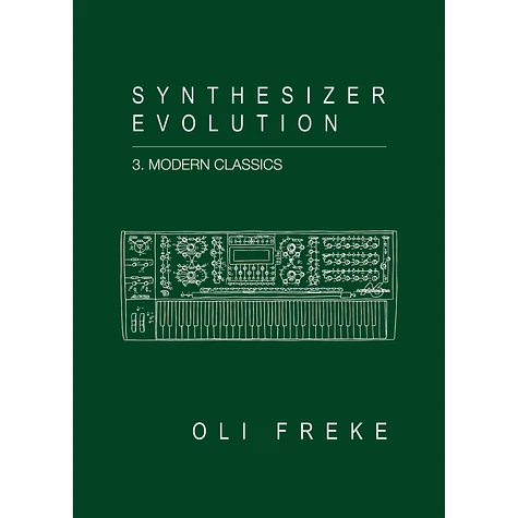 Oli Freke - Synthesizer Evolution: 3. Modern Classics