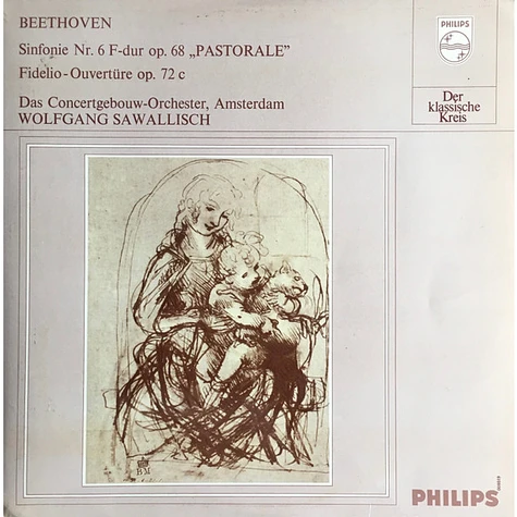 Ludwig van Beethoven, Concertgebouworkest Conducted By Wolfgang Sawallisch - Synfonie Nr. 6 In F-Dur Op. 68 "Pastoral", Fidelio-Ouverture Op. 72c