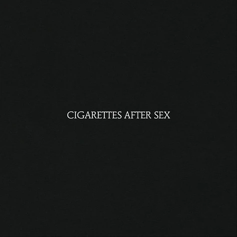 Cigarettes After Sex - Cigarettes After Sex