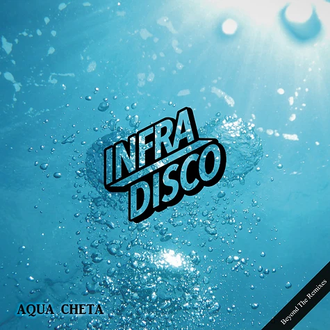 Infradisco - Aqua Cheta (Beyond The Remixes) Aquamarine Vinyl Edition